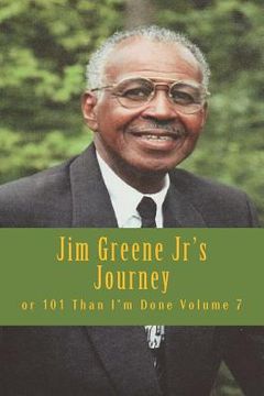 portada Jim Greene Jr's Journey: or 101 Than I'm Done (in English)