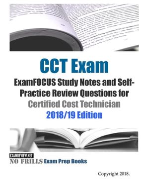 portada CCT Exam ExamFOCUS Study Notes and Self-Practice Review Questions for Certified Cost Technician 2018/19 Edition