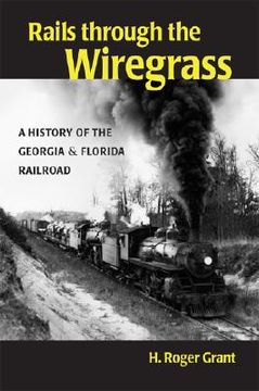 portada rails through the wiregrass: a history of the georgia & florida railroad (in English)