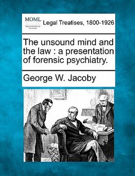 portada the unsound mind and the law: a presentation of forensic psychiatry. (en Inglés)