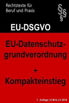 portada EU-Datenschutzgrundverordnung: Datenschutz-Grundverordnung 2018 (en Alemán)