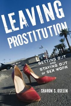 portada Leaving Prostitution: Getting out and Staying out of sex Work 