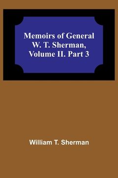 portada Memoirs of General W. T. Sherman, Volume II. Part 3 (en Inglés)