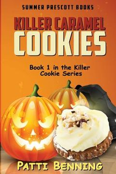 portada Killer Caramel Cookies: Book 1 in The Killer Cookie Series (en Inglés)
