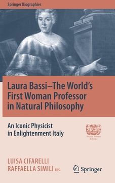portada Laura Bassi-The World's First Woman Professor in Natural Philosophy: An Iconic Physicist in Enlightenment Italy (en Inglés)