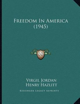 portada freedom in america (1945) (en Inglés)