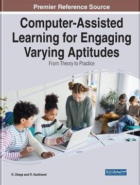 portada Computer-Assisted Learning for Engaging Varying Aptitudes: From Theory to Practice (en Inglés)
