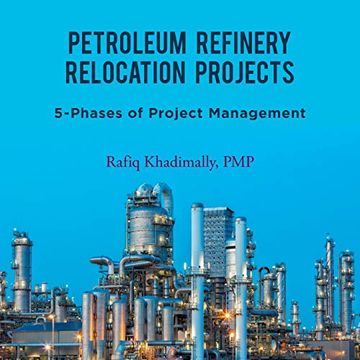 portada Petroleum Refinery Relocation Projects: 5-Phases of Project Management (en Inglés)