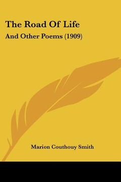 portada the road of life: and other poems (1909) (in English)