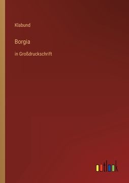 portada Borgia: in Großdruckschrift (en Alemán)