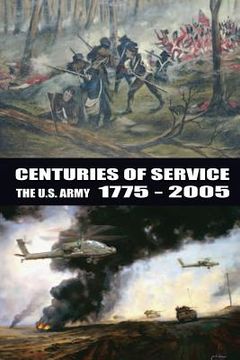 portada Centuries of Service: The U.S. Army, 1775-2005 (en Inglés)