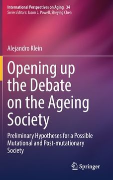 portada Opening Up the Debate on the Aging Society: Preliminary Hypotheses for a Possible Mutational and Post-Mutationary Society (in English)