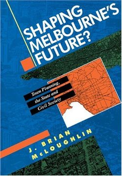 portada Shaping Melbourne's Future? Town Planning, the State and Civil Society 