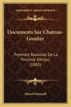 portada Documents Sur Chateau-Gontier: Premiere Baronnie De La Province D'Anjou (1883) (en Francés)
