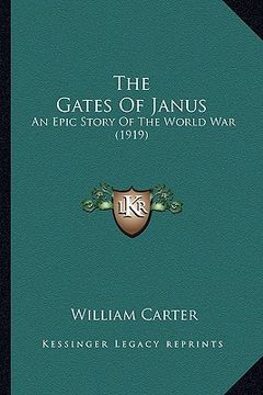portada the gates of janus the gates of janus: an epic story of the world war (1919) an epic story of the world war (1919) (in English)