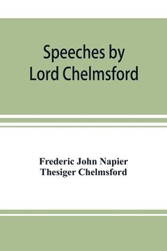 portada Speeches by Lord Chelmsford, viceroy and governor general of India (in English)