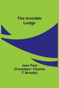 portada The Invisible Lodge (en Inglés)