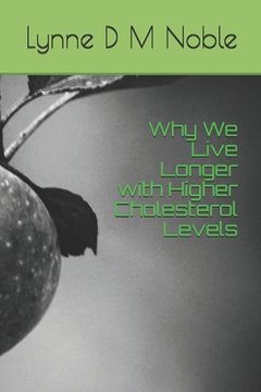 portada Why We Live Longer with Higher Cholesterol Levels (en Inglés)