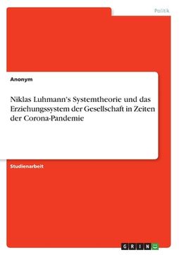 portada Niklas Luhmann's Systemtheorie und das Erziehungssystem der Gesellschaft in Zeiten der Corona-Pandemie