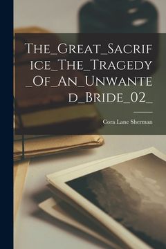 portada The_Great_Sacrifice_The_Tragedy_Of_An_Unwanted_Bride_02_ (en Inglés)