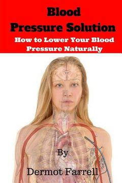 portada Blood Pressure Solution: How to Lower Blood Pressure Naturally (en Inglés)