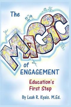 portada The Magic of Engagement: The first step in education (en Inglés)