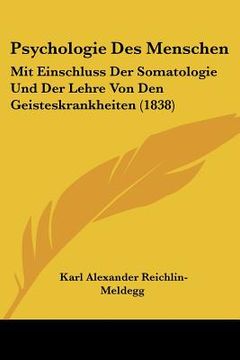 portada psychologie des menschen: mit einschluss der somatologie und der lehre von den geisteskrankheiten (1838) (en Inglés)