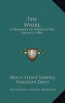 portada the whirl: a romance of washington society (1909) (en Inglés)