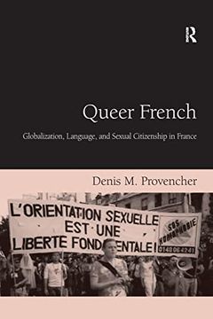portada Queer French: Globalization, Language, and Sexual Citizenship in France (en Inglés)