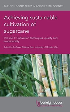 portada Achieving Sustainable Cultivation of Sugarcane Volume 1: Cultivation Techniques, Quality and Sustainability (Burleigh Dodds Series in Agricultural Science)