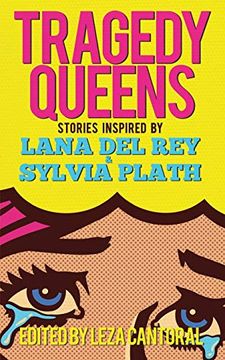 portada Tragedy Queens: Stories Inspired by Lana del rey & Sylvia Plath (en Inglés)