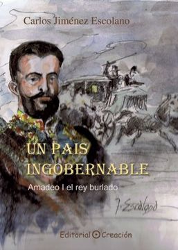 portada Un Pais Ingobernable: Amadeo i el rey Burlado (in Spanish)