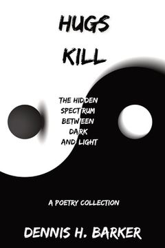 portada Hugs Kill: The Hidden Spectrum Between Dark and Light (en Inglés)