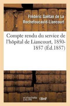 portada Compte Rendu Du Service de l'Hôpital de Liancourt, 1850-1857 (en Francés)