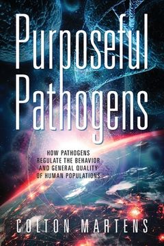 portada Purposeful Pathogens: How Pathogens Regulate the Behavior and General Quality of Human Populations (en Inglés)