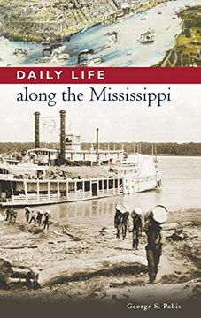 portada Daily Life Along the Mississippi (en Inglés)