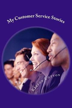 portada My Customer Service Stories: A Book of Hilarious Real Life Experiences (en Inglés)