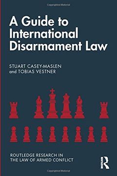 portada A Guide to International Disarmament law (Routledge Research in the law of Armed Conflict) (in English)