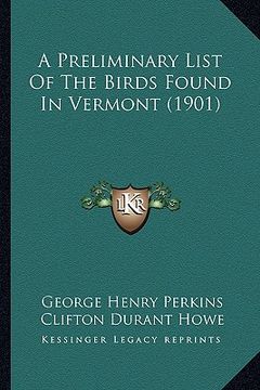 portada a preliminary list of the birds found in vermont (1901) (en Inglés)