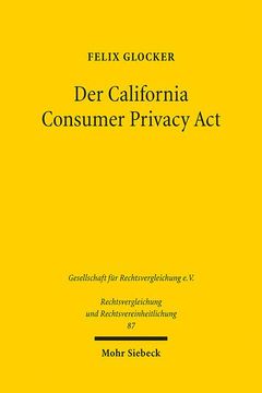 portada Der California Consumer Privacy ACT: Ein Liberaler Gegenentwurf Zur Dsgvo Fur Das Private Datenschutzrecht (en Alemán)