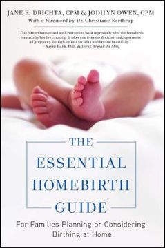 portada The Essential Homebirth Guide: For Families Planning or Considering Birthing at Home (en Inglés)