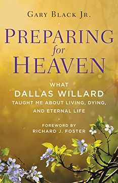 portada Preparing For Heaven: What Dallas Willard Taught Me About the Afterlife