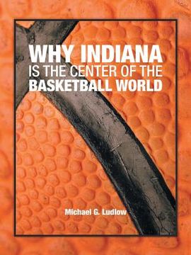 portada Why Indiana is the Center of the Basketball World (en Inglés)