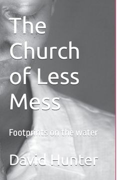 portada The Church of Less Mess: Is Jesus back? Is he Black? (in English)