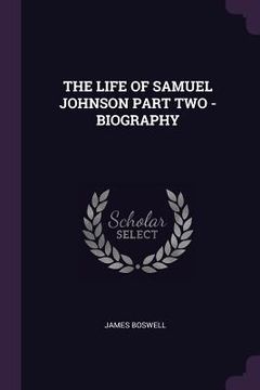 portada The Life of Samuel Johnson Part Two - Biography (en Inglés)