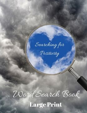 portada Searching for Positivity Word Search Book: Positively Puzzling, 80 Word Search Puzzles, Large Print (en Inglés)