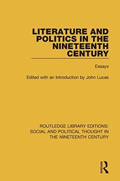 portada Literature and Politics in the Nineteenth Century: Essays (Routledge Library Editions: Social and Political Thought in the Nineteenth Century) (en Inglés)