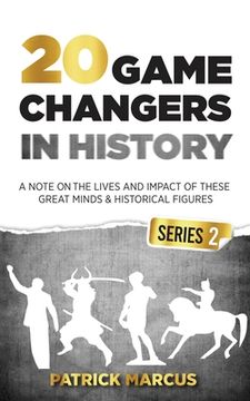 portada 20 Game Changers In History (Series 2); A Note on the Lives and Impact of these Great Minds & Historical Figures (Tesla, Jung, Napoleon, Anne Frank, D (in English)