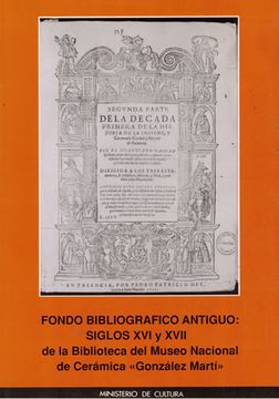 portada Fondo Bibliográfico Antiguo: Siglos xvi y Xvii de la Biblioteca del Museo Nacional de Cerámica González Martí