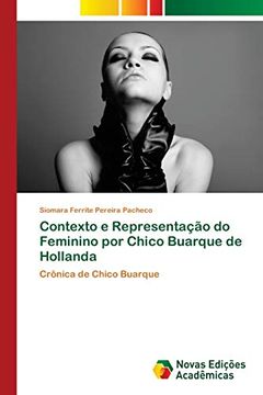 portada Contexto e Representação do Feminino por Chico Buarque de Hollanda: Crônica de Chico Buarque (in Portuguese)